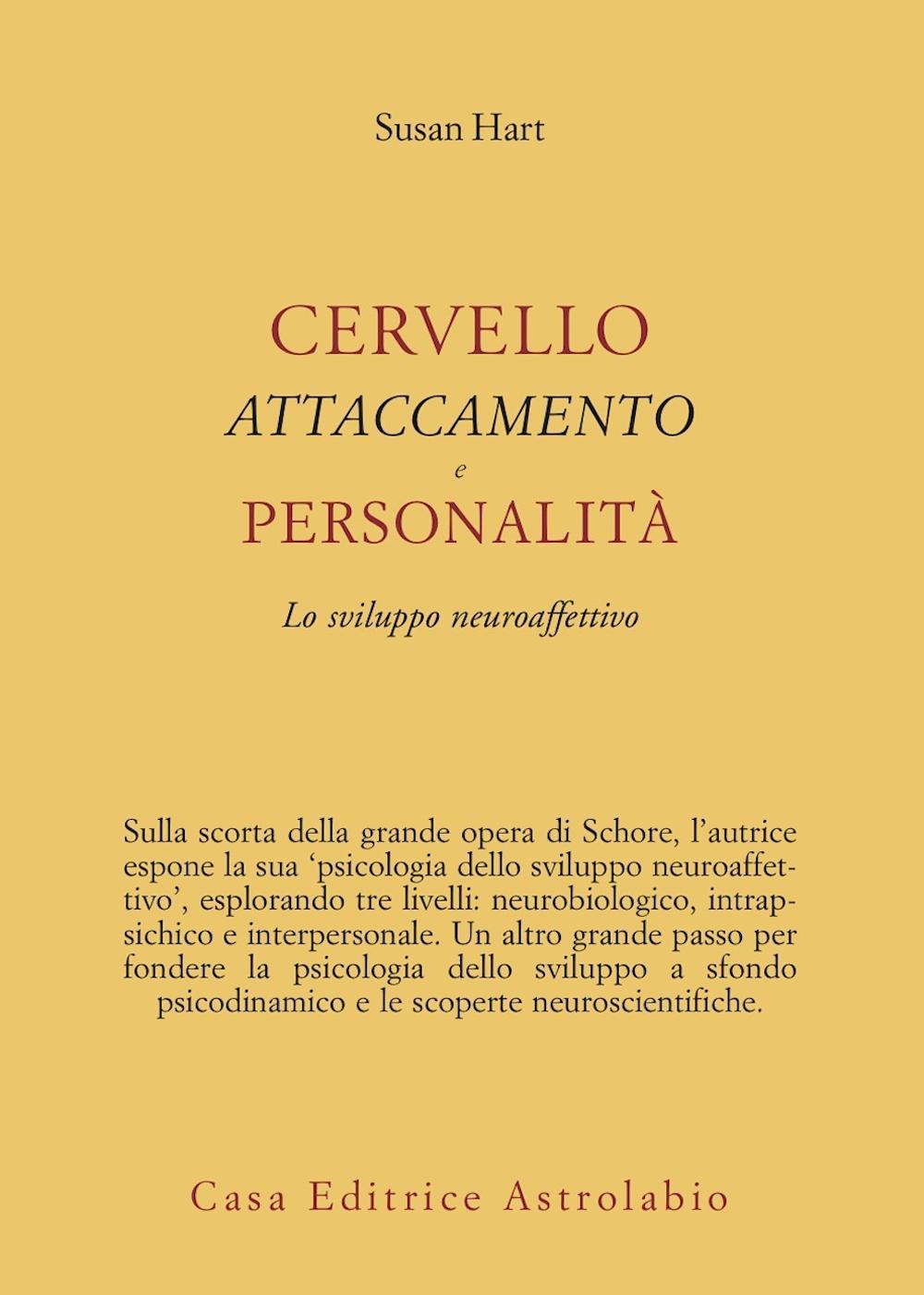 Cervello, attaccamento, personalità. Lo sviluppo neuroaffettivo