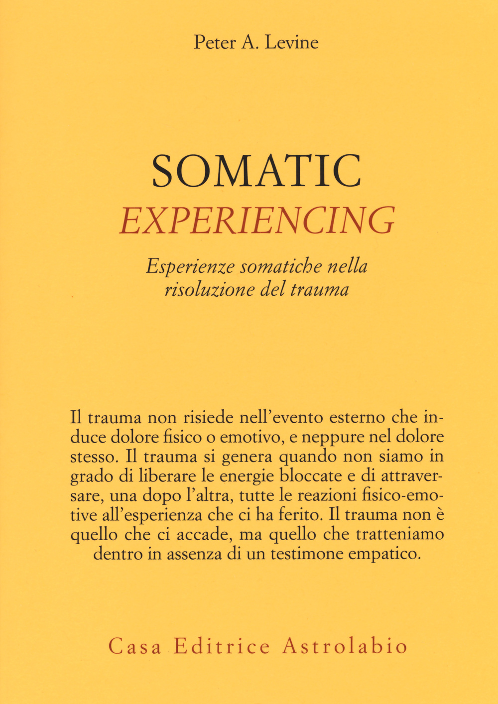 Somatic experiencing. Esperienze somatiche nella risoluzione del trauma