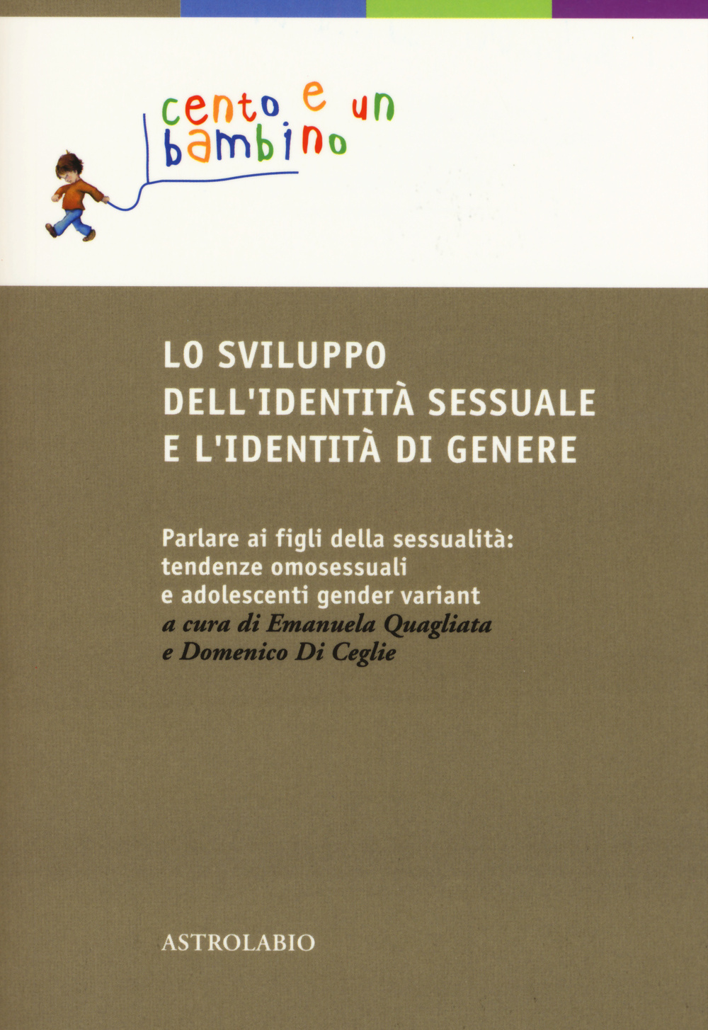 Lo sviluppo dell'identità sessuale e l'identità di genere. Parlare ai figli della sessualità: tendenze omosessuali e adolescenti gender variant