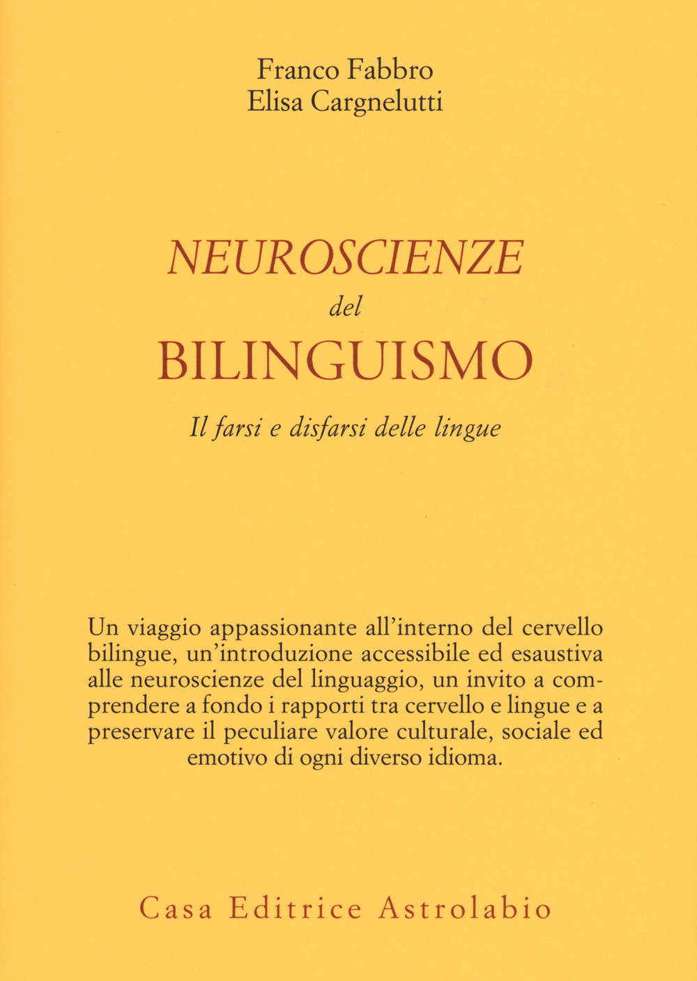 Neuroscienze del bilinguismo. Il farsi e disfarsi delle lingue