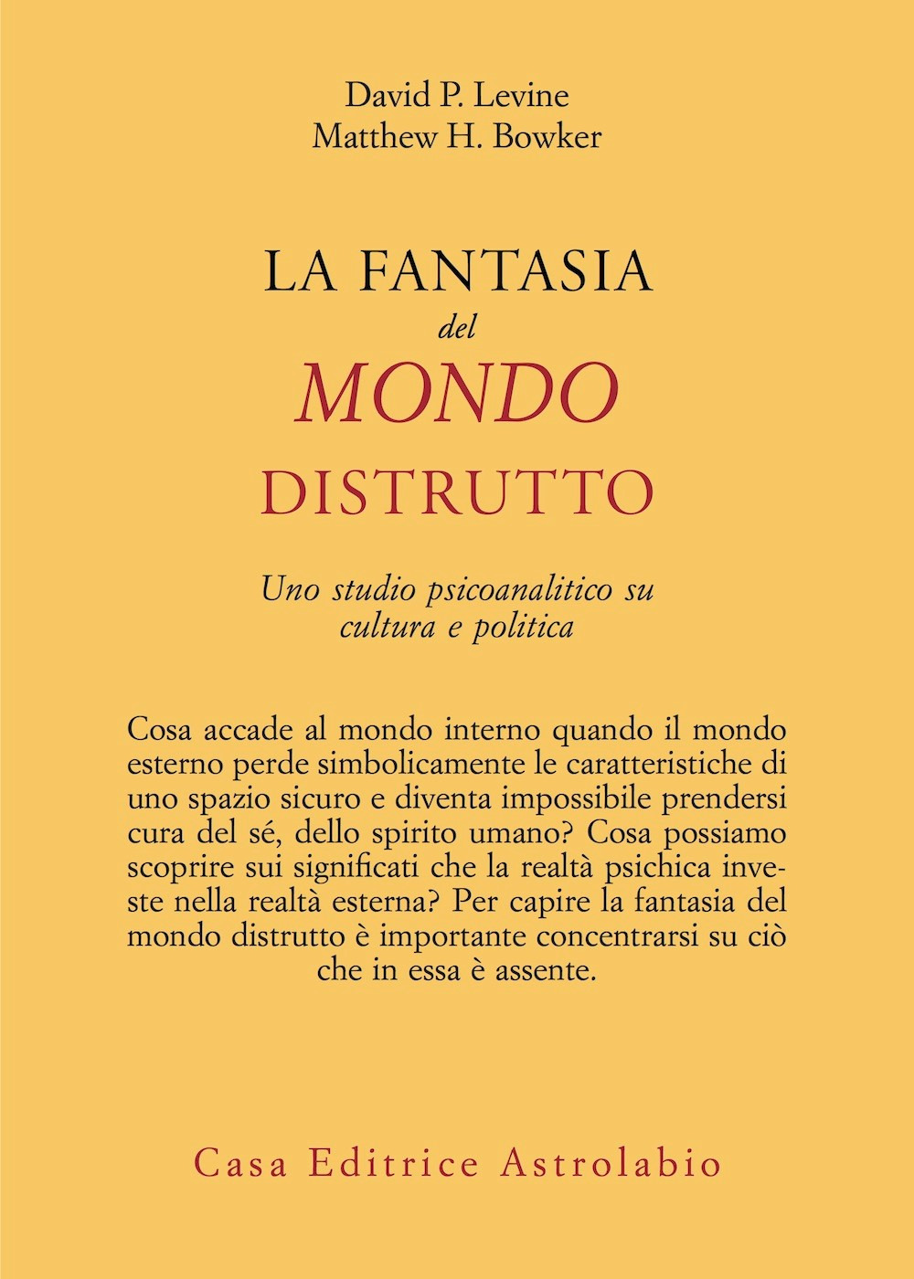 La fantasia del mondo distrutto. Uno studio psicoanalitico su cultura e politica