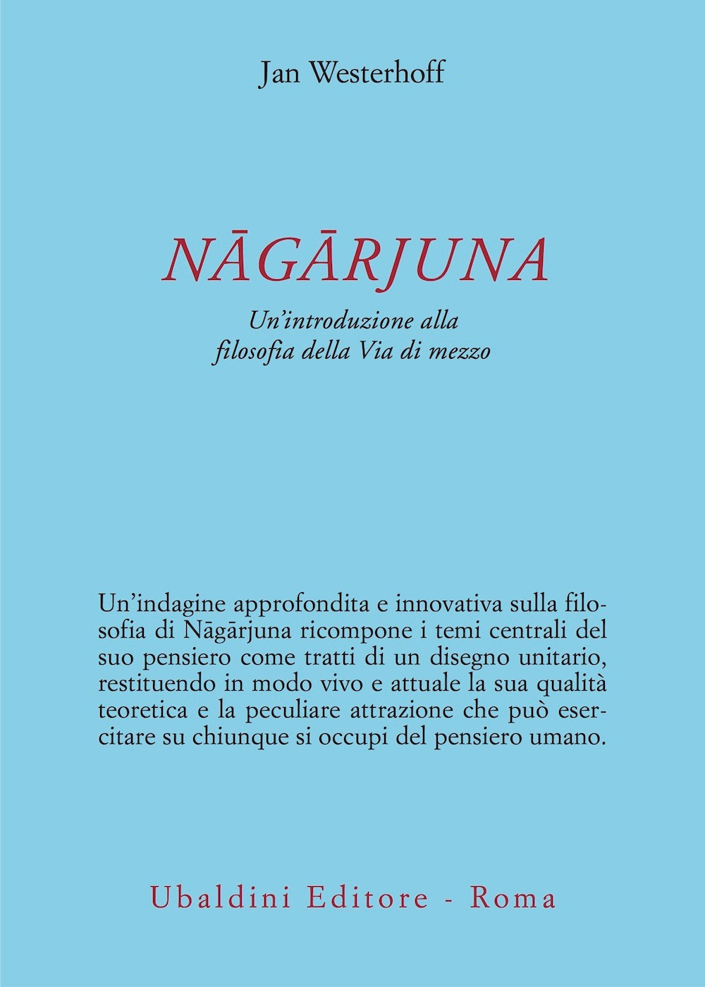 Nāgārjuna. Un'introduzione alla filosofia della Via di mezzo