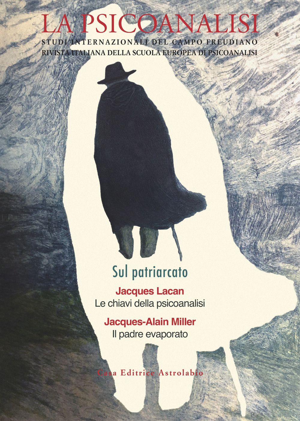 La psicoanalisi. Studi italiani internazionali del campo freudiano. Rivista italiana della scuola europea di psicoanalisi. Vol. 73-74: Sul patriarcato