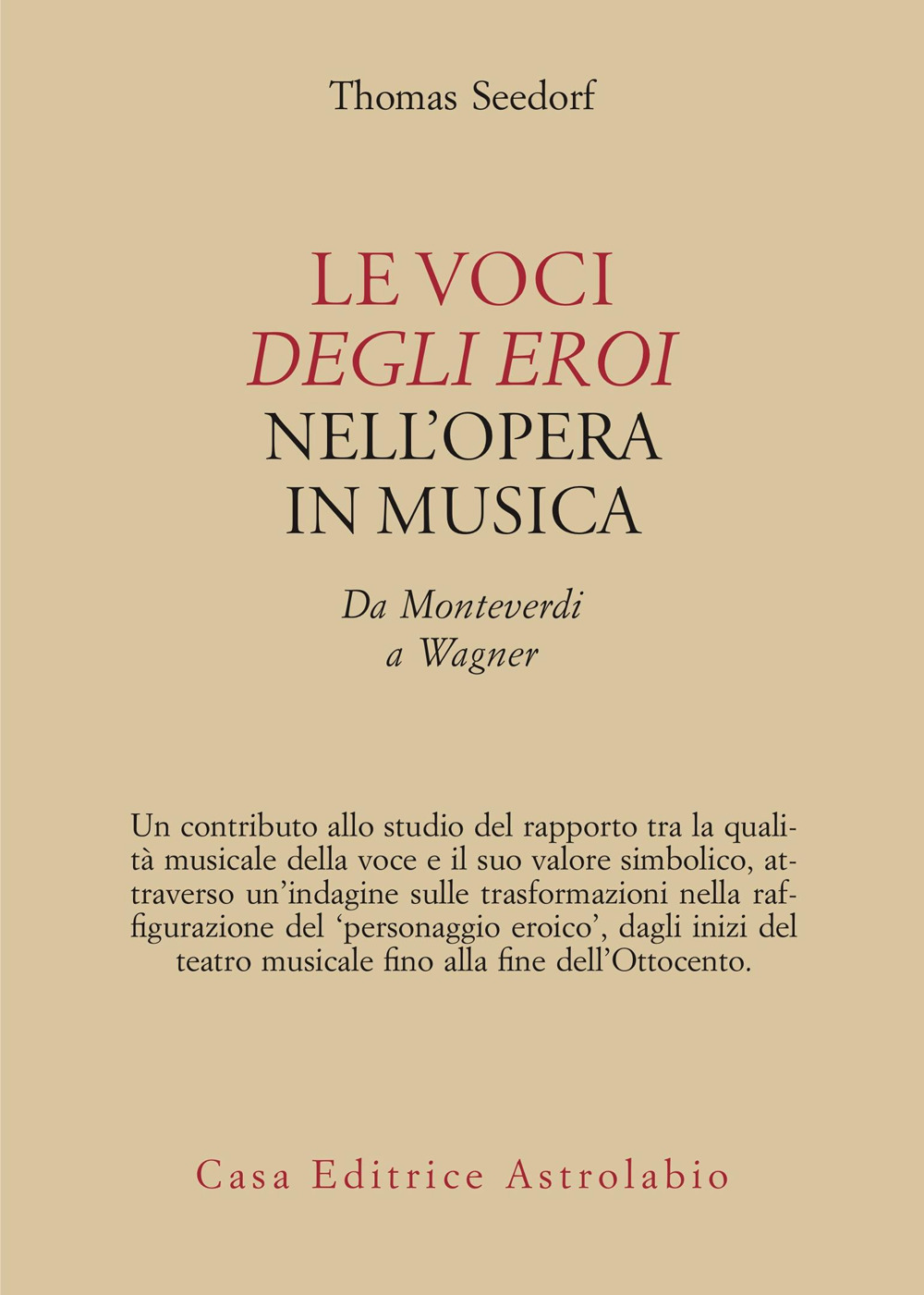 Le voci degli eroi nell'opera in musica. Da Monteverdi a Wagner