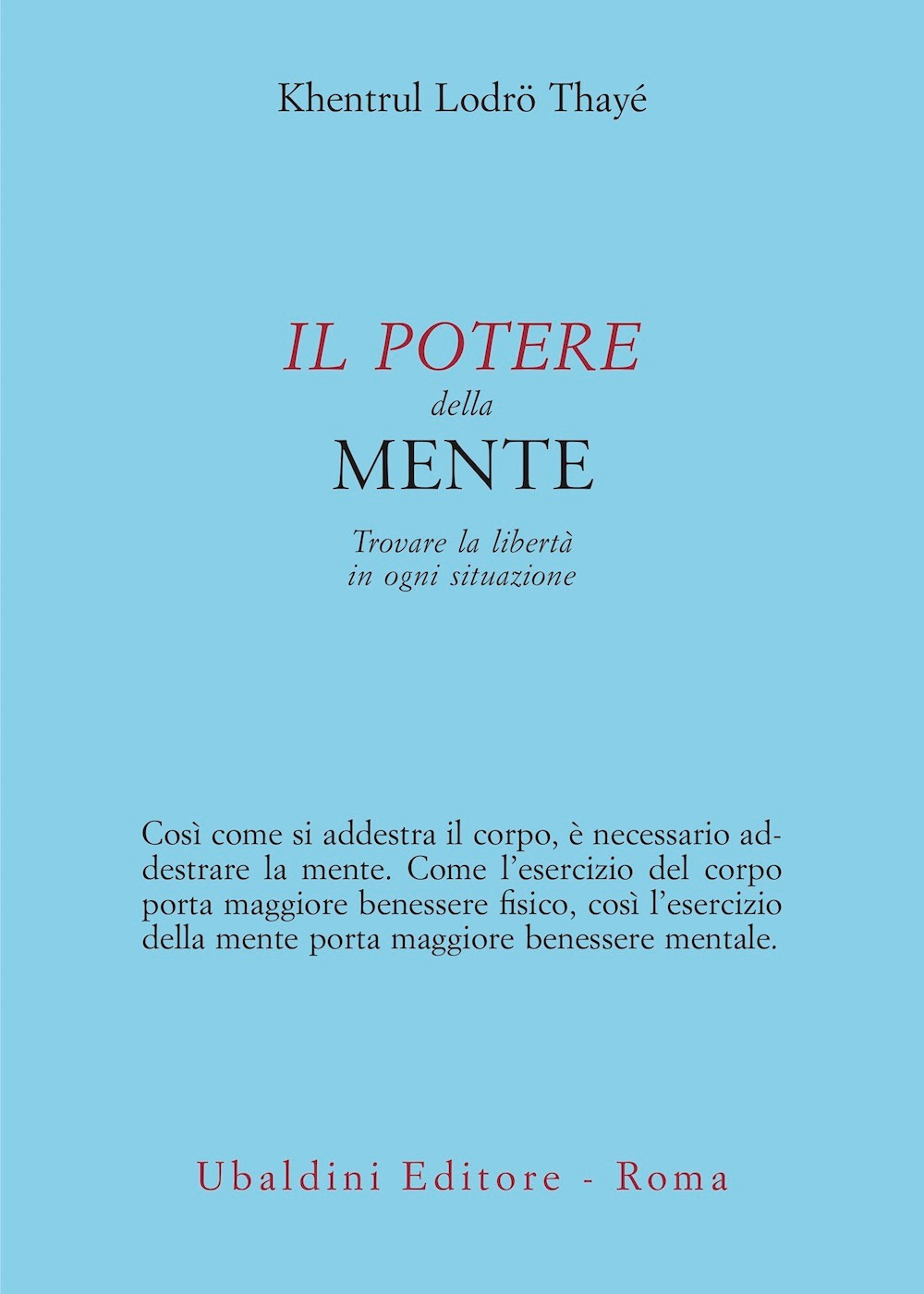 Il potere della mente. Trovare la libertà in ogni situazione