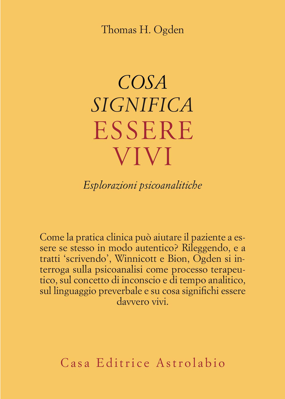 Cosa significa essere vivi. Esplorazioni psicoanalitiche