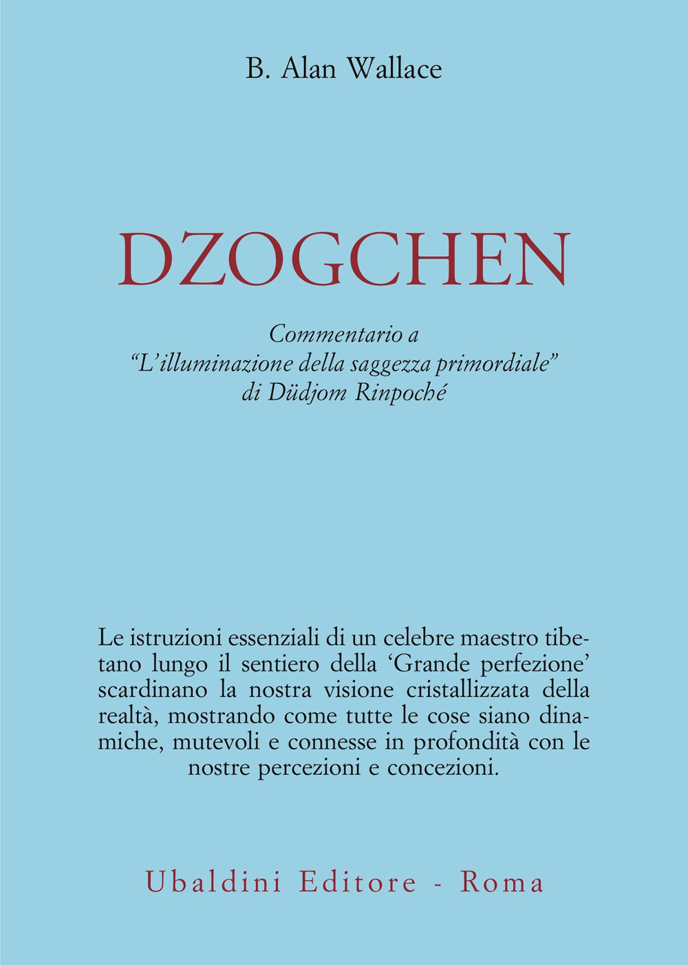 Dzokchen. Commentario a «L'illuminazione della saggezza primordiale» di Düdjom Rinpoché