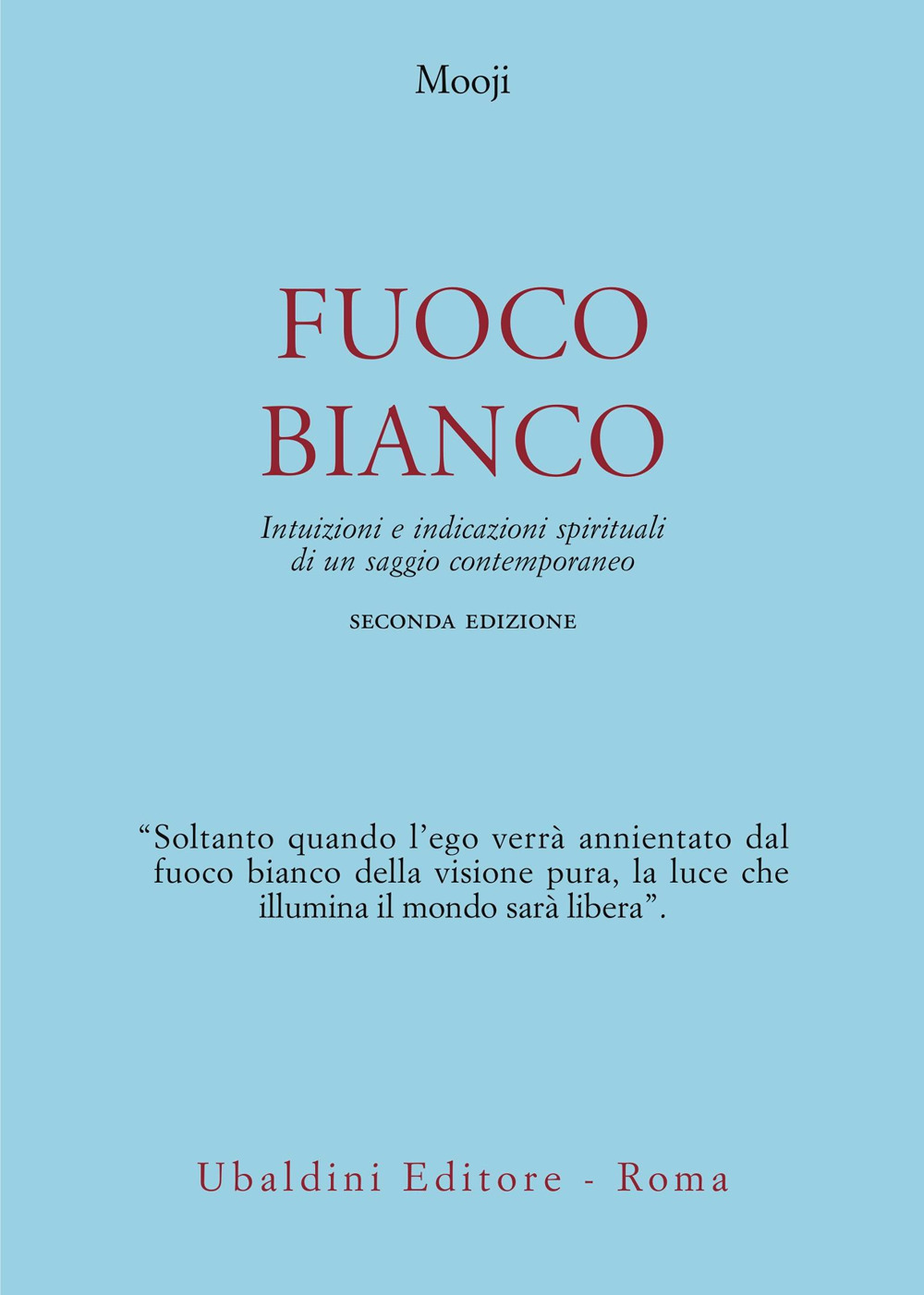 Fuoco bianco. Intuizioni e indicazioni spirituali di un saggio contemporaneo