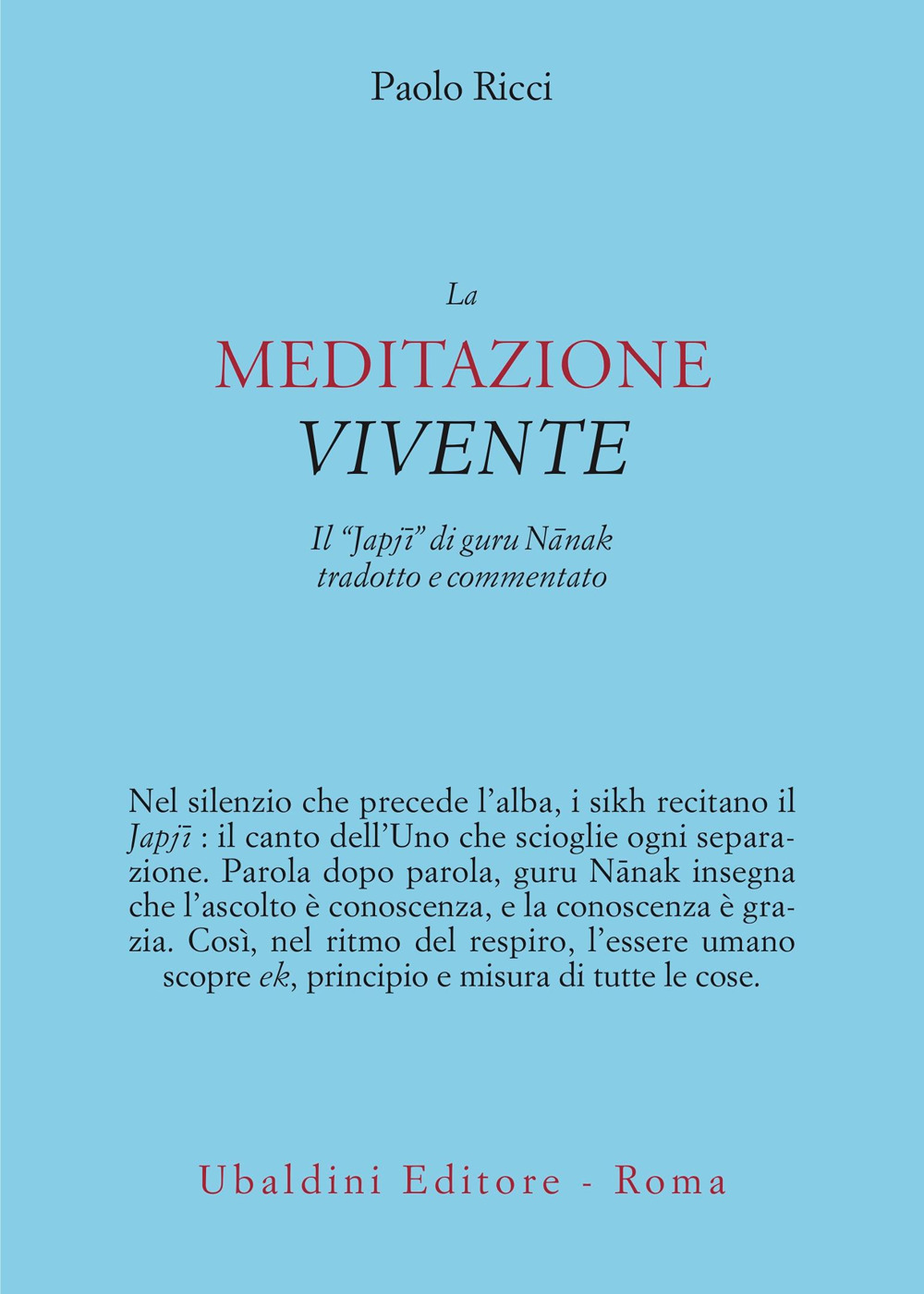 La meditazione vivente. Il «Japjī» di guru Nānak tradotto e commentato