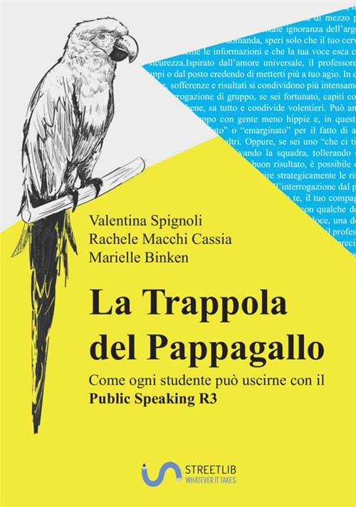 La trappola del pappagallo e come ogni studente può uscirne con il public speaking R3. Corso completo per imparare a studiare senza stress adatto a genitori, studenti, insegnanti