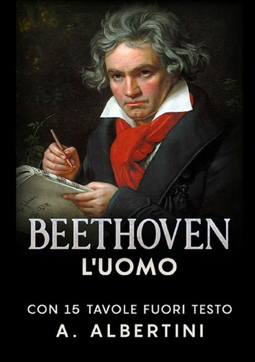 Beethoven. L'uomo