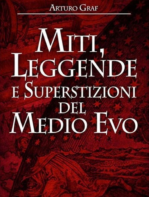 Miti, leggende e superstizioni del Medio Evo