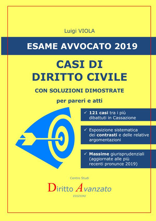 Esame avvocato 2019. Casi di diritto civile. Con soluzioni dimostrate per pareri e atti