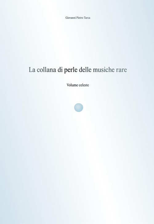 La collana di perle delle musiche rare. Volume celeste