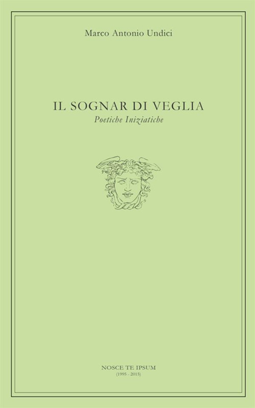 Il sognar di veglia. Poetiche iniziatiche