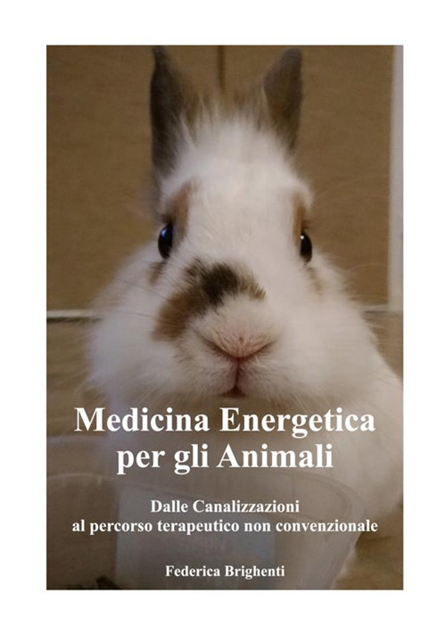 Medicina energetica per gli animali. Dalle canalizzazioni al percorso terapeutico non convenzionale
