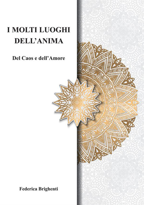 I molti luoghi dell'anima. Del caos e dell'amore