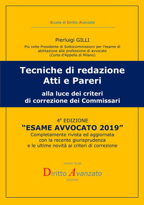 Esame avvocato 2019. Tecniche di redazione atti e pareri alla luce dei criteri di correzione dei commissari