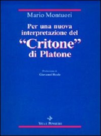 Per una nuova interpretazione del «Critone» di Platone