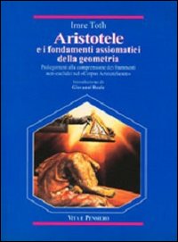 Aristotele e i fondamenti assiomatici della geometria. Prolegomeni alla comprensione dei frammenti non-euclidei nel «Corpus Aristotelicum»