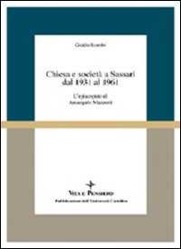 Chiesa e società a Sassari dal 1931 al 1961. L'episcopato di Arcangelo Mazzotti