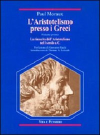 L'aristotelismo presso i Greci. La rinascita dell'Aristotelismo nel I secolo a. C.