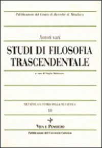 Metafisica e storia della metafisica. Vol. 10: Studi di filosofia trascendentale