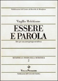 Metafisica e storia della metafisica. Vol. 2: Essere e parola. Idee per una antropologia metafisica