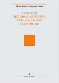 Lezioni di metodi quantitativi per le decisioni economiche