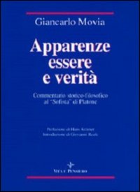 Apparenze essere e verità. Commentario storico-filosofico al «Sofista» di Platone