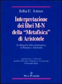Interpretazione dei libri M-N della «Metafisica» di Aristotele. La filosofia della matematica in Platone e Aristotele
