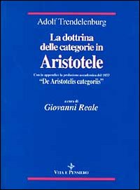 La dottrina delle categorie in Aristotele (con la prolusione accademica del 1833 «De Aristotelis categoriis»