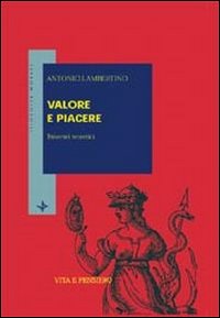 Valore e piacere. Itinerari teoretici