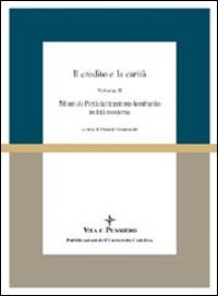 Il credito e la carità. Monti di pietà del territorio lombardo in età moderna. Vol. 2