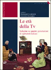 Le età della tv. Indagine su quattro generazioni di spettatori italiani