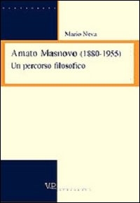 Amato Masnovo (1880-1955). Un percorso filosofico