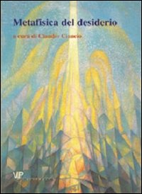 Metafisica e storia della metafisica. Vol. 24: Metafisica del desiderio
