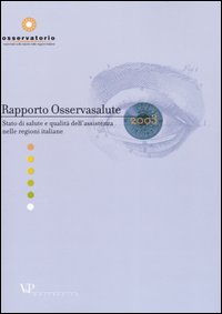 Rapporto Osservasalute 2003. Stato di salute e qualità dell'assistenza nelle regioni italiane