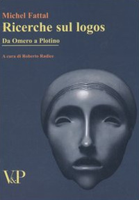 Ricerche sul logos. Da Omero a Plotino