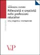 Riflessività e creatività nelle professioni educative. Una prospettiva internazionale