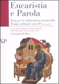 Eucaristia e Parola. Testi per le celebrazioni eucaristiche. Tempo ordinario Anno B (prima parte)