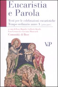 Eucarestia e parola. Testi per le celebrazioni eucaristiche. Tempo ordinario. Anno A. Vol. 1