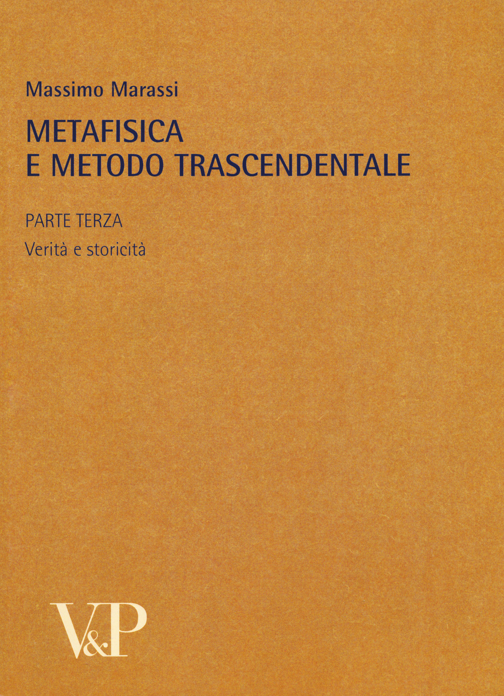Metafisica e metodo trascendentale. Vol. 3: Verità e storicità