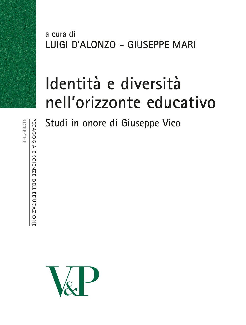 Identità e diversità nell'orizzonte educativo. Studi in onore di Giuseppe Vico