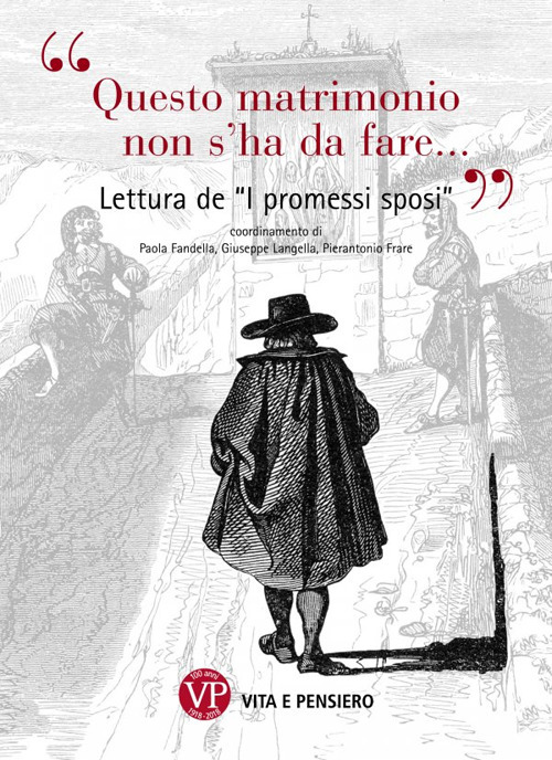 «Questo matrimonio non s'ha da fare…». Lettura de «I Promessi sposi»