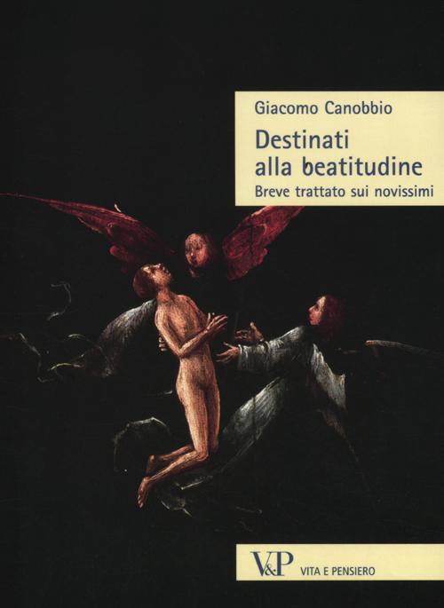 Destinati alla beatitudine. Breve trattato sui novissimi