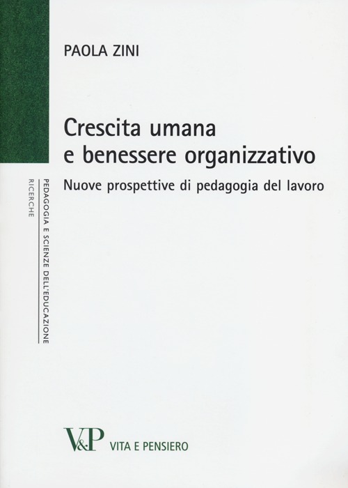Crescita umana e benessere organizzativo. Nuove prospettive di pedagogia del lavoro