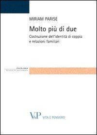 Molto più di due. Costruzione dell'identità di coppia e relazioni familiari