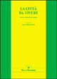 La città da vivere. Teorie e indicatori di qualità