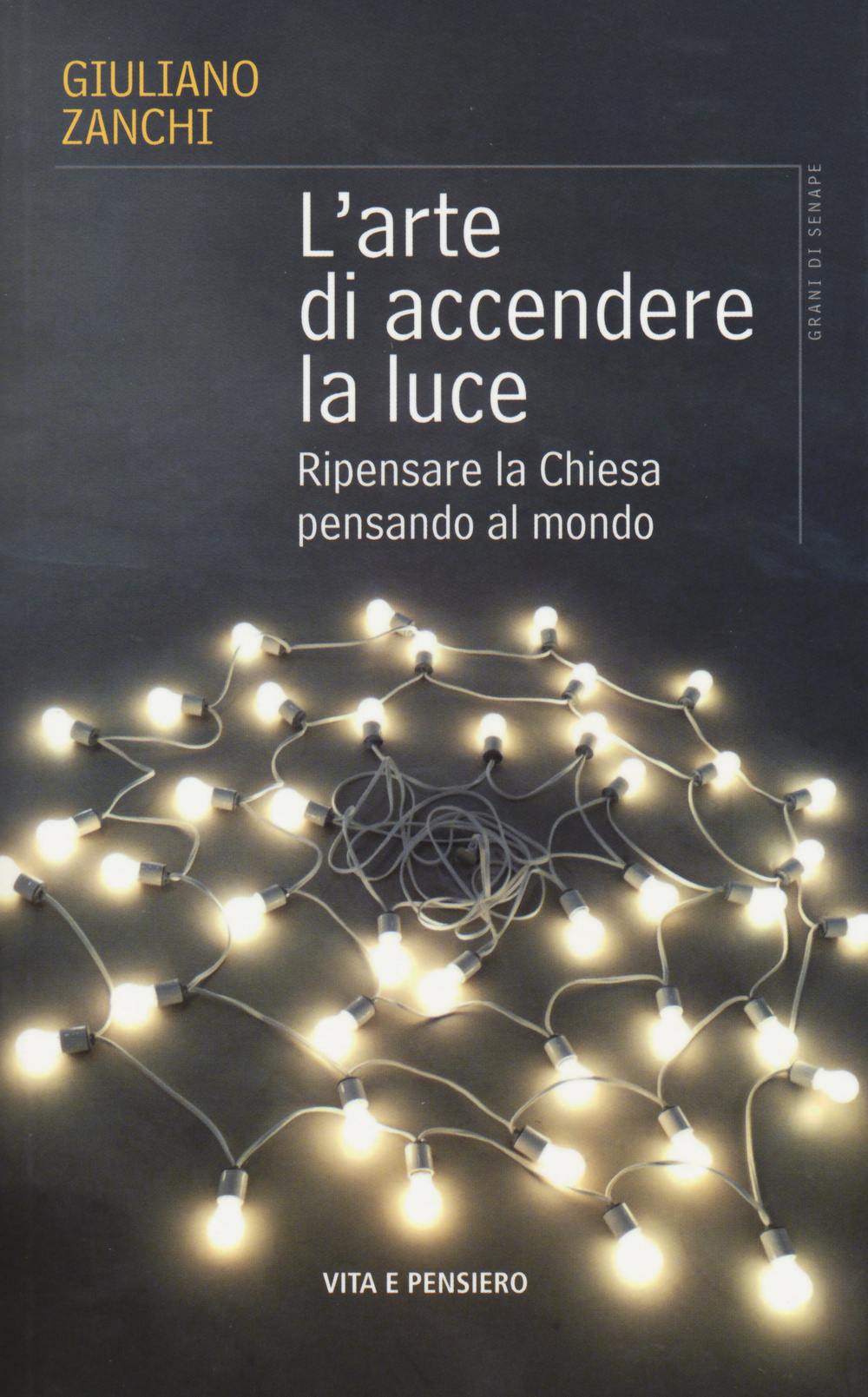L'arte di accendere la luce. Ripensare la Chiesa pensando al mondo